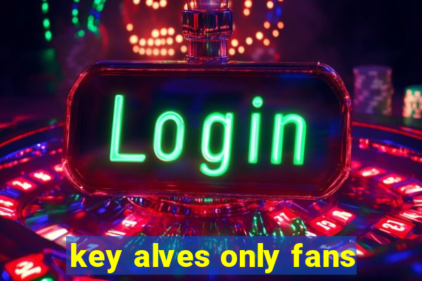 key alves only fans