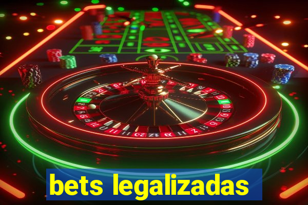 bets legalizadas