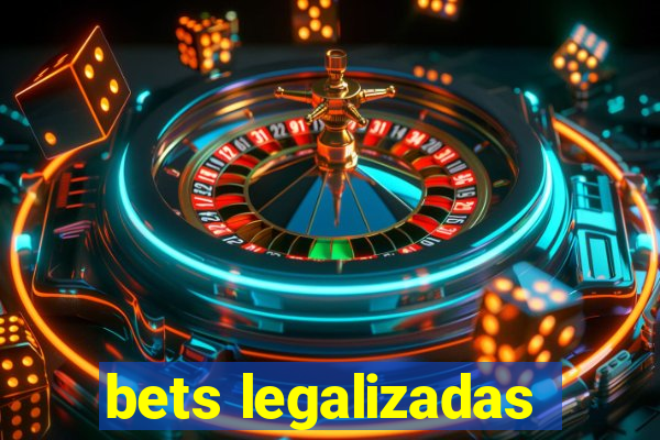 bets legalizadas