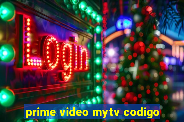 prime video mytv codigo