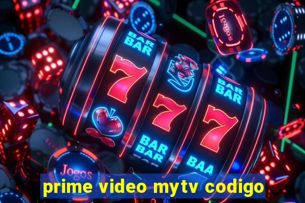 prime video mytv codigo