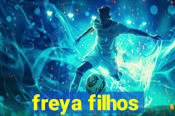 freya filhos