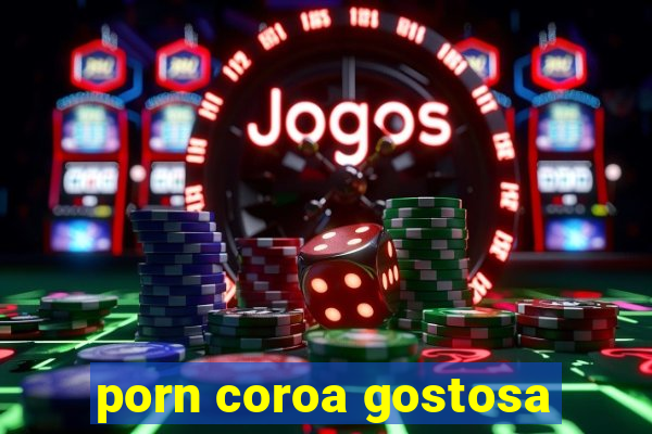 porn coroa gostosa