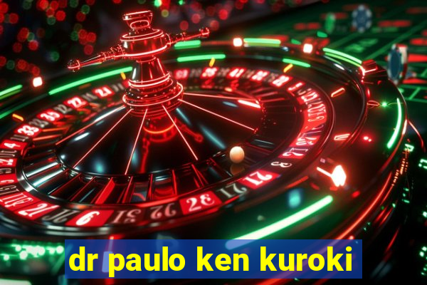 dr paulo ken kuroki