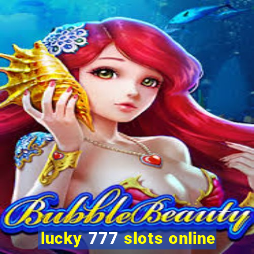 lucky 777 slots online