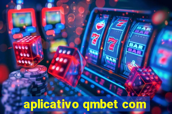 aplicativo qmbet com