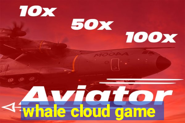 whale cloud game