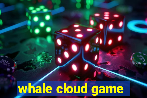 whale cloud game