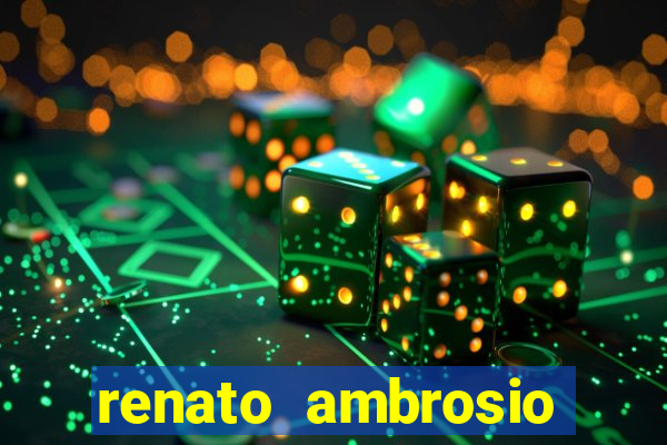 renato ambrosio viva sorte fortuna