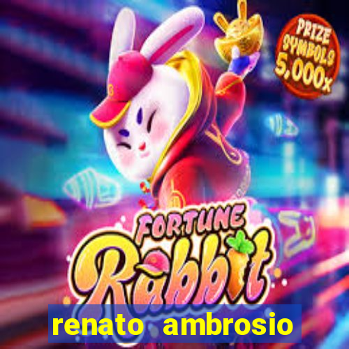 renato ambrosio viva sorte fortuna