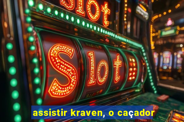 assistir kraven, o caçador