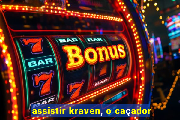 assistir kraven, o caçador