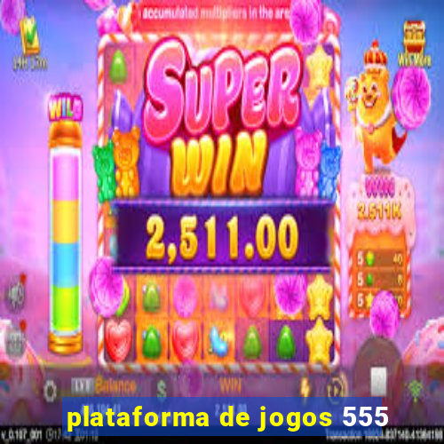 plataforma de jogos 555