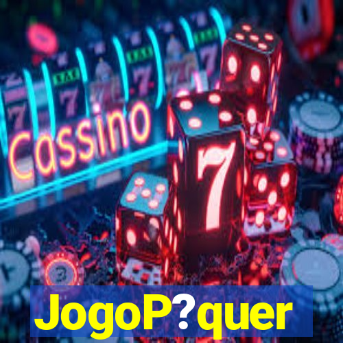 JogoP?quer