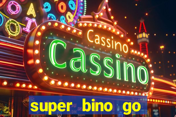 super bino go dinheiro infinito