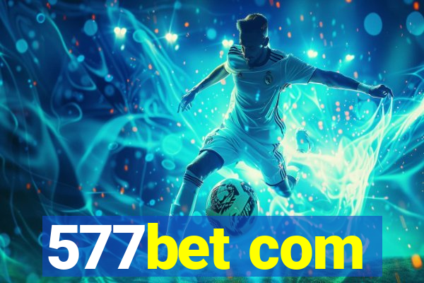 577bet com