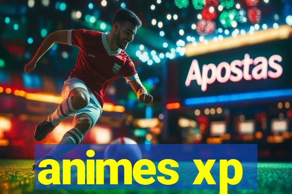 animes xp
