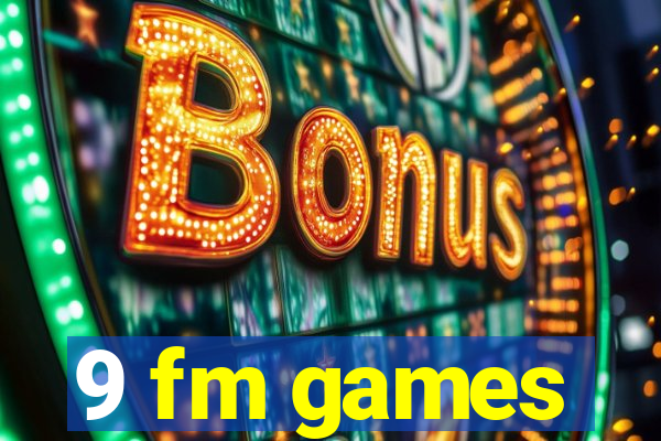 9 fm games