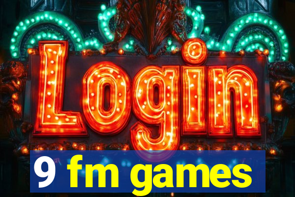 9 fm games