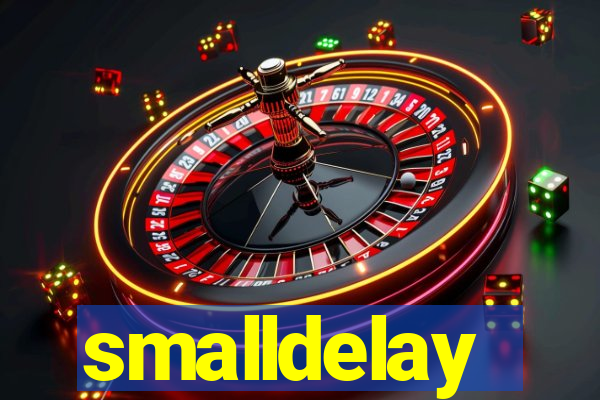 smalldelay
