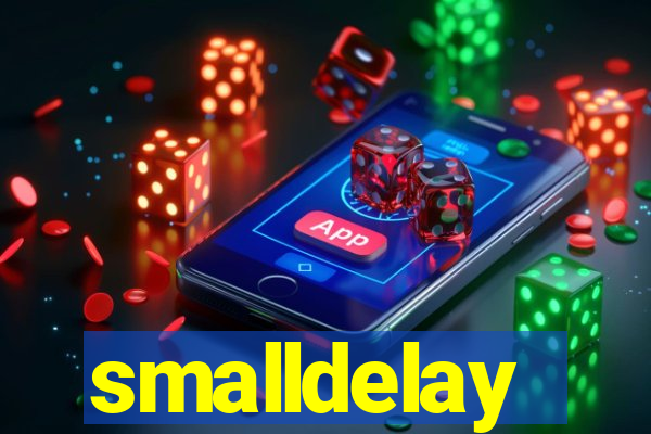 smalldelay