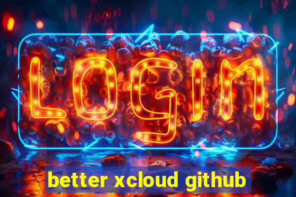 better xcloud github