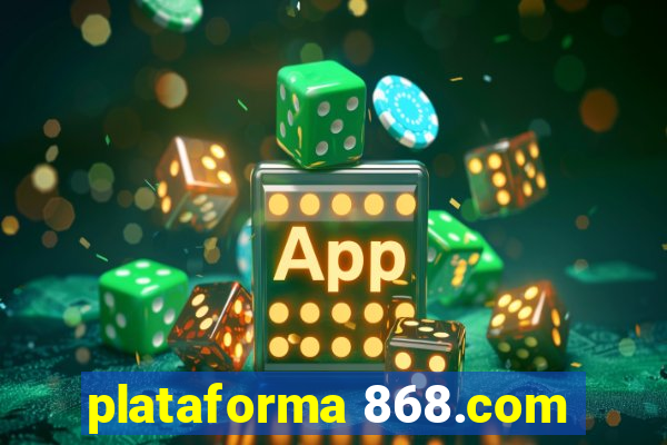 plataforma 868.com