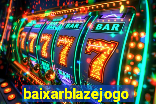 baixarblazejogo