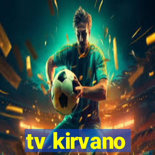 tv kirvano