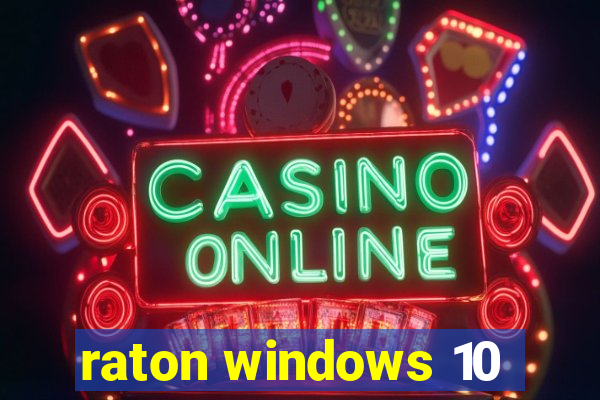 raton windows 10