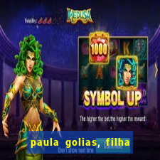 paula golias, filha de ronald golias