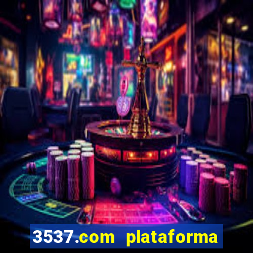 3537.com plataforma de jogos