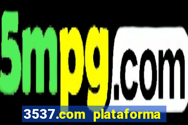 3537.com plataforma de jogos