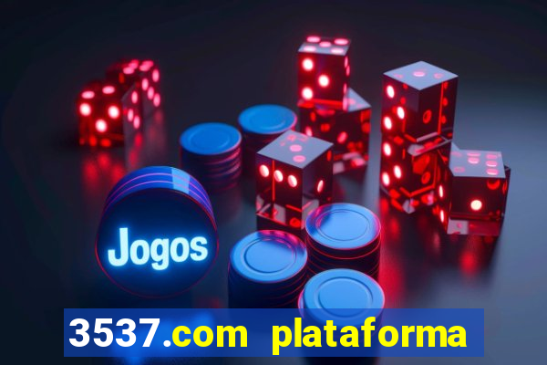 3537.com plataforma de jogos