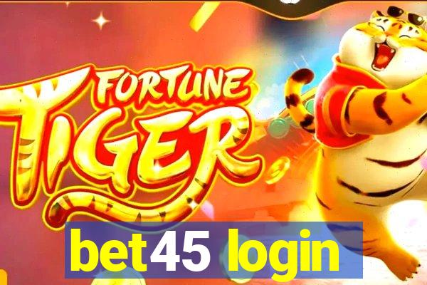 bet45 login