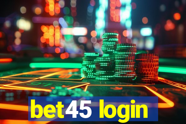 bet45 login