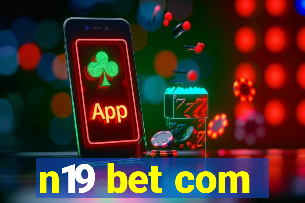 n19 bet com