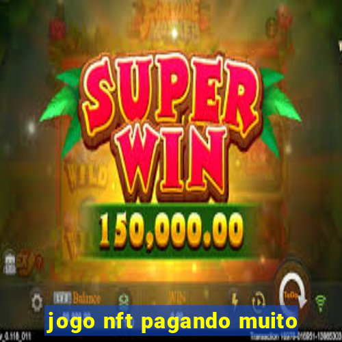 jogo nft pagando muito