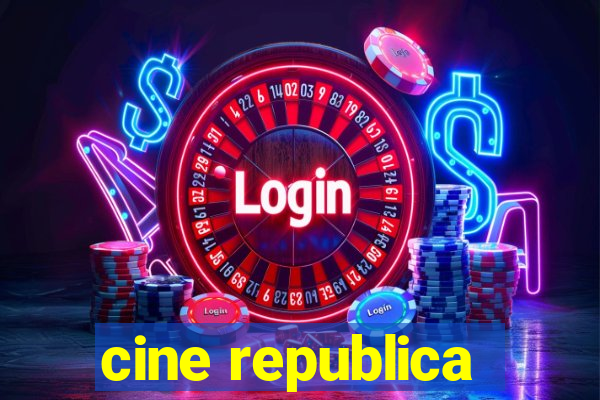 cine republica