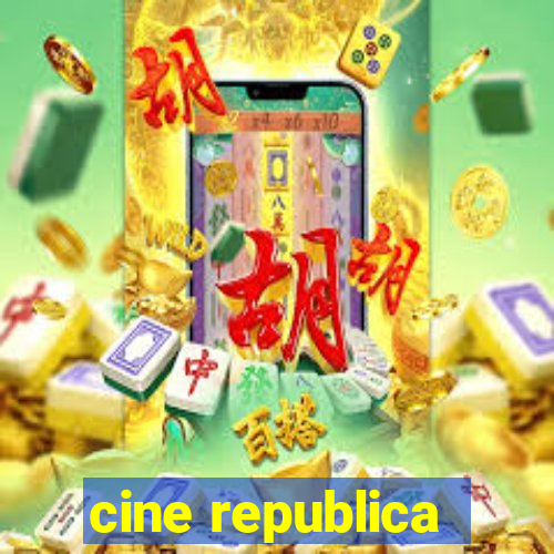 cine republica