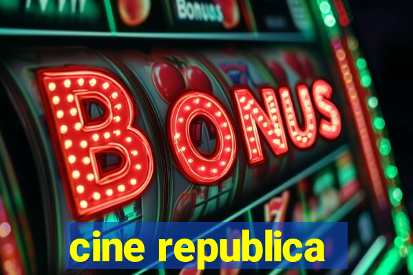 cine republica