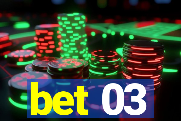 bet 03