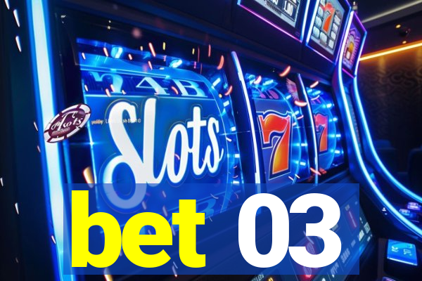 bet 03