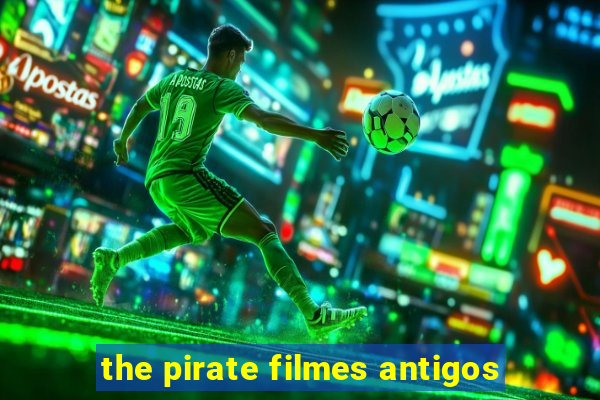 the pirate filmes antigos
