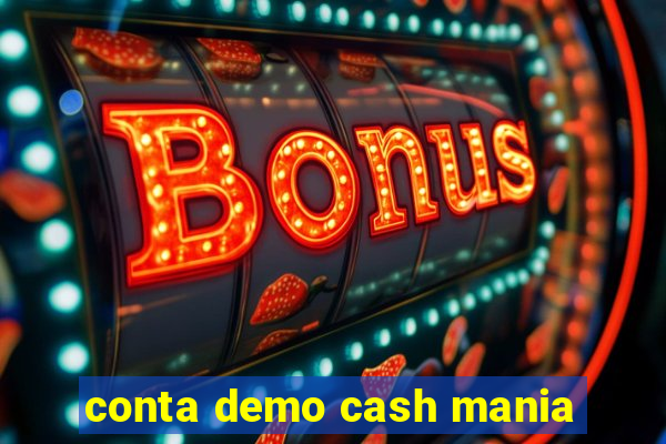 conta demo cash mania