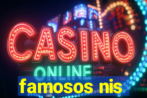 famosos nis