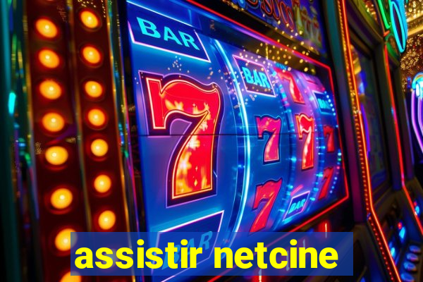 assistir netcine