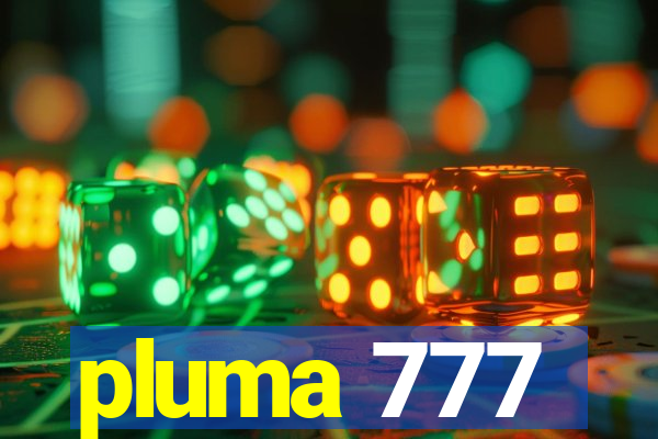 pluma 777