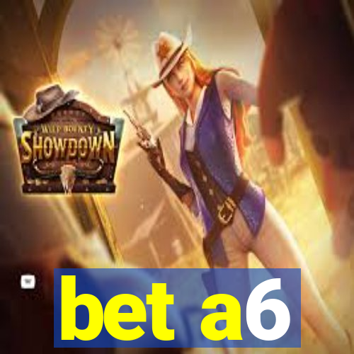 bet a6