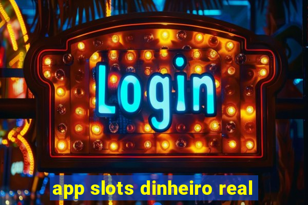 app slots dinheiro real